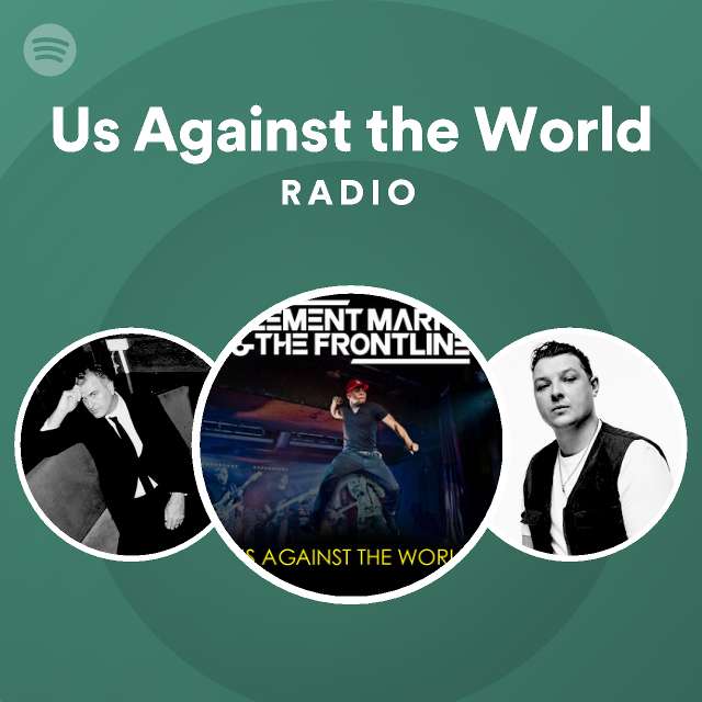 Us Against The World Radio - Playlist By Spotify | Spotify