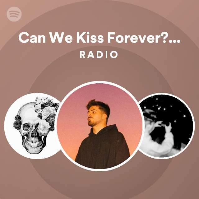 Can We Kiss Forever? Instrumental Radio Spotify Playlist