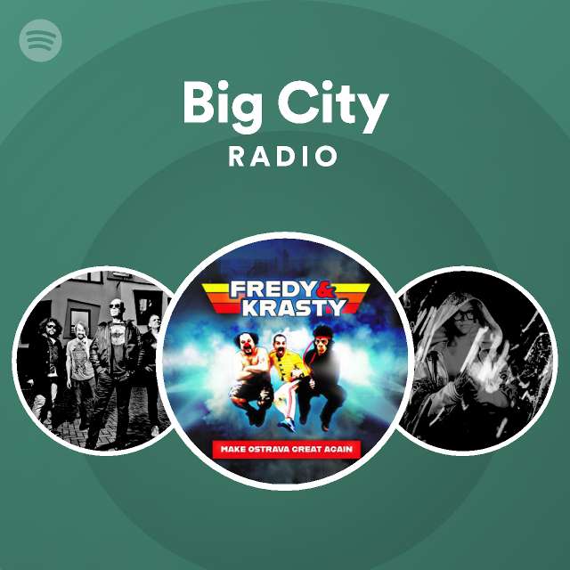 Big City Radio Playlist By Spotify Spotify