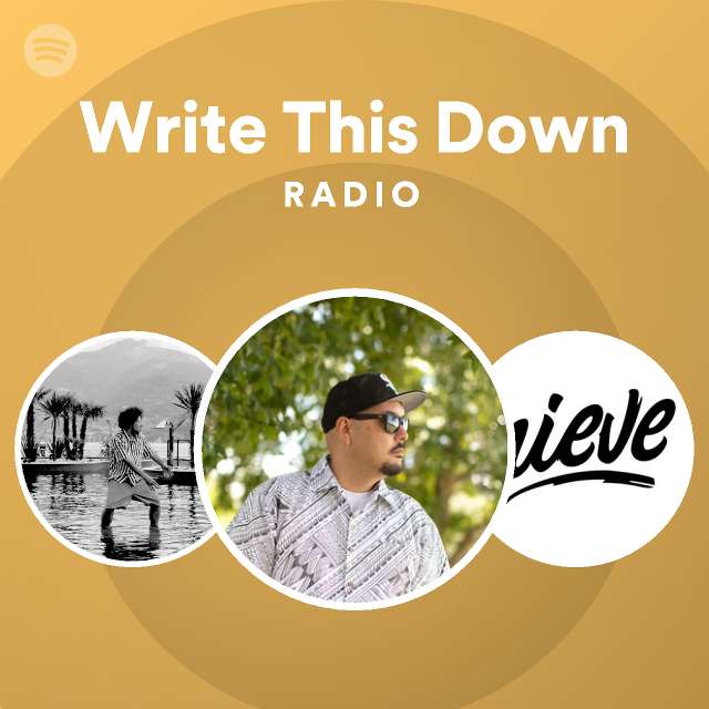 Write This Down Radio - playlist by Spotify | Spotify