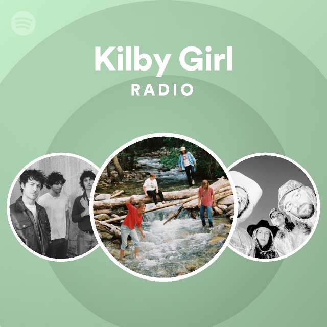 Kilby Girl Radio playlist by Spotify Spotify