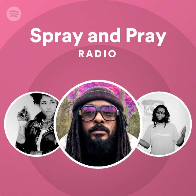 Spray and Pray Radio playlist by Spotify Spotify