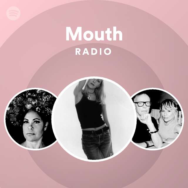 Mouth Radio - playlist by Spotify | Spotify