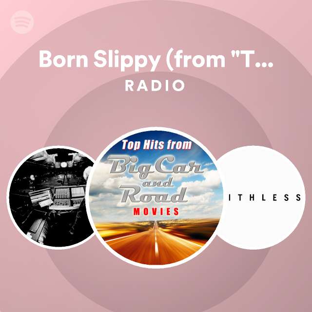 Born Slippy (from "Trainspotting") Radio playlist by Spotify Spotify