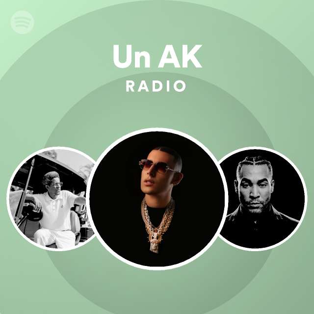 Un AK Radio - playlist by Spotify | Spotify