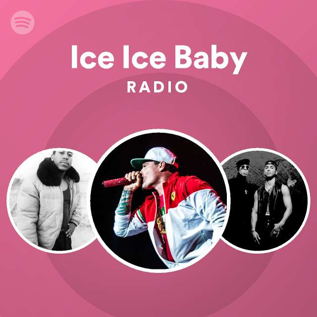 Ice Ice Baby Radio - Playlist By Spotify | Spotify