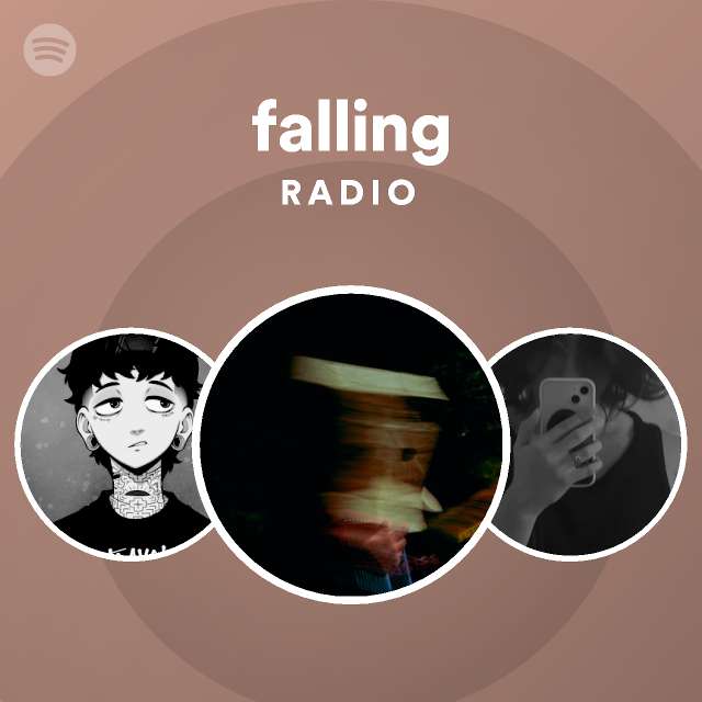 falling Radio - playlist by Spotify | Spotify