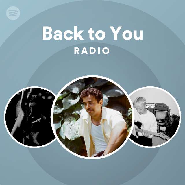 Back to You Radio - playlist by Spotify | Spotify
