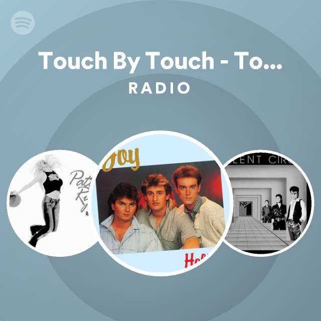touch-by-touch-touch-maxi-mix-radio-spotify-playlist