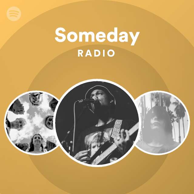 Someday Radio - playlist by Spotify | Spotify