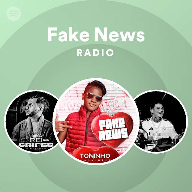 Fake news radio playlist by spotify spotify