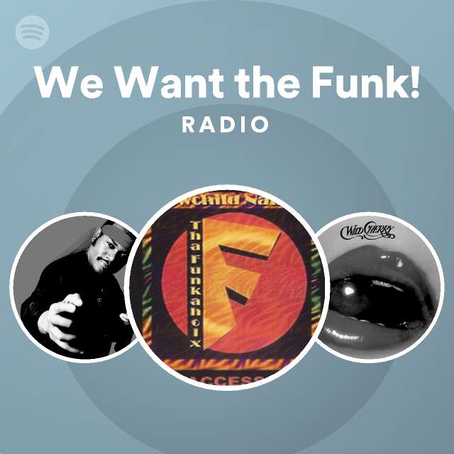We Want The Funk Radio Spotify Playlist