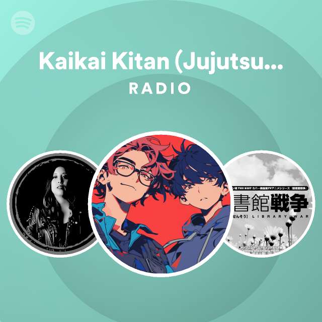 Kaikai Kitan (Jujutsu Kaisen) Radio - Playlist By Spotify | Spotify