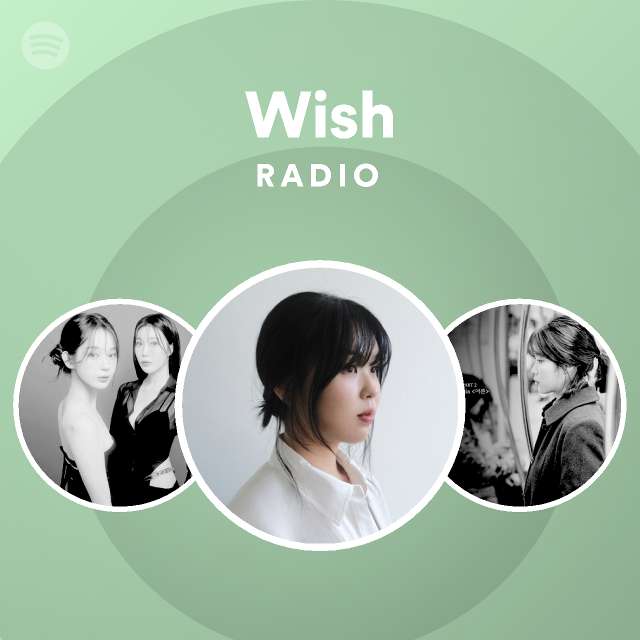 Wish radio playlist by spotify spotify