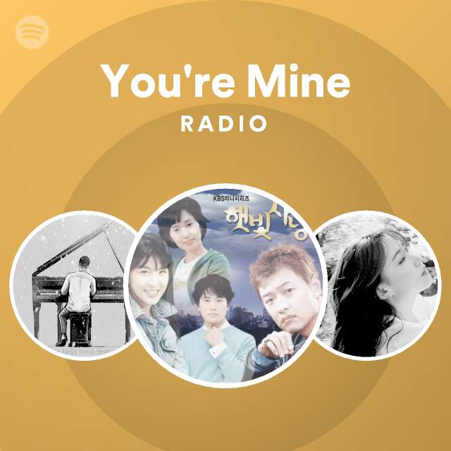 You Re Mine Radio Playlist By Spotify Spotify