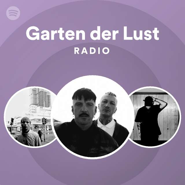 Garten der Lust Radio playlist by Spotify Spotify