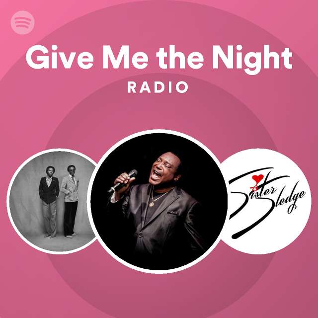 Give Me the Night Radio - playlist by Spotify | Spotify