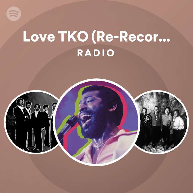 love-tko-re-recorded-remastered-radio-playlist-by-spotify-spotify