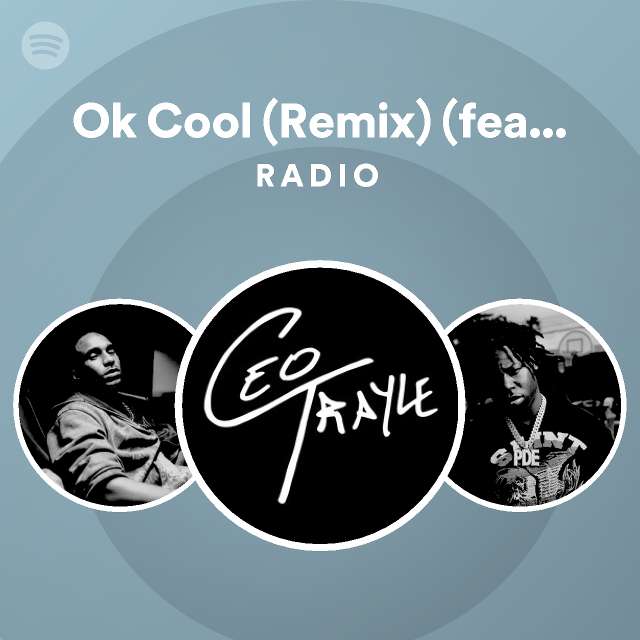 Ok Cool (Remix) (feat. Gunna) Radio - playlist by Spotify | Spotify