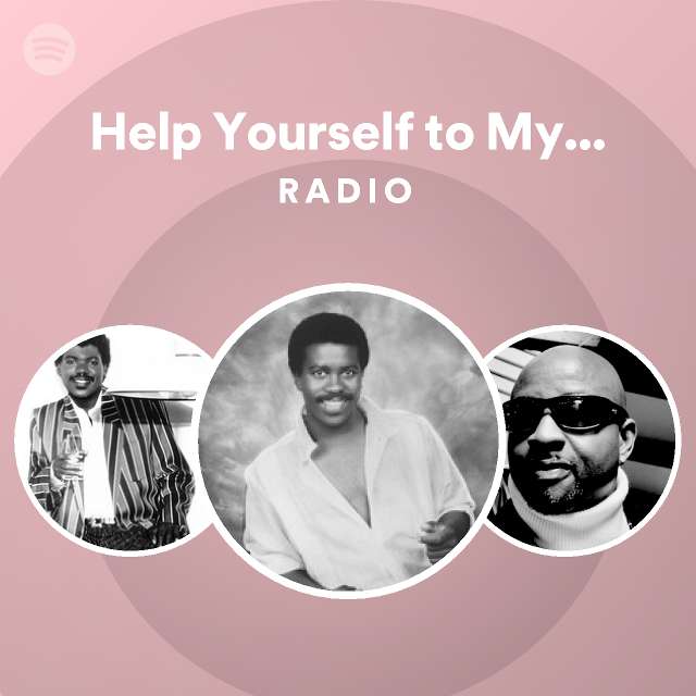 Help Yourself to My Love Radio - playlist by Spotify | Spotify