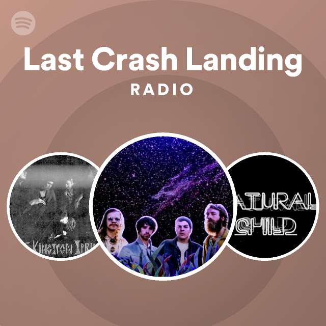 Last Crash Landing Radio - playlist by Spotify | Spotify