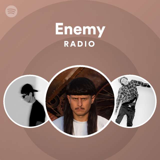 Enemy Radio - playlist by Spotify | Spotify
