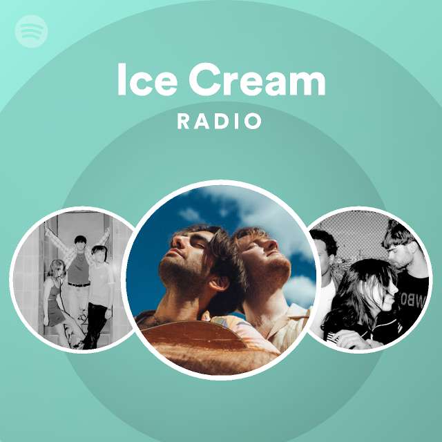 Ice Cream Radio playlist by Spotify Spotify