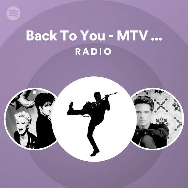Back To You Mtv Unplugged Version Radio Playlist By Spotify Spotify