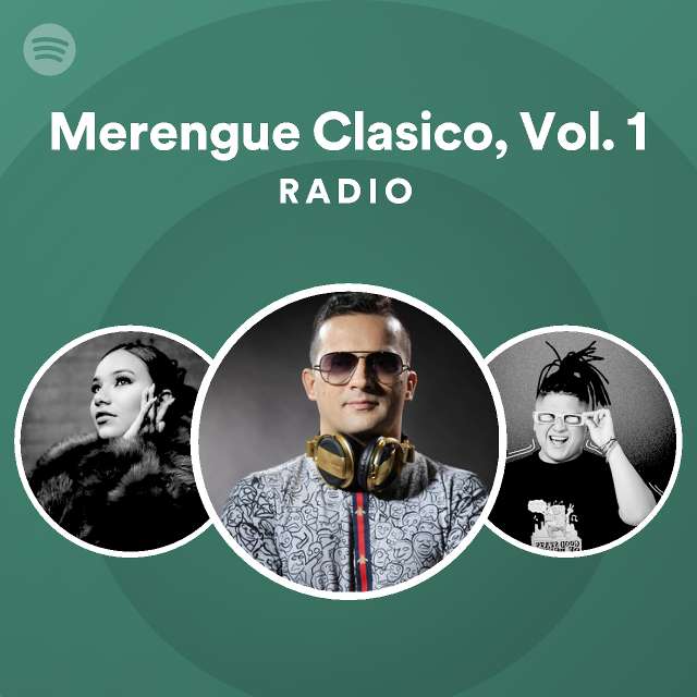 Merengue Clasico, Vol. 1 Radio - Playlist By Spotify | Spotify