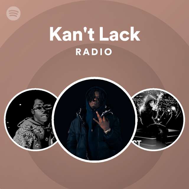 Kan't Lack Radio - playlist by Spotify | Spotify