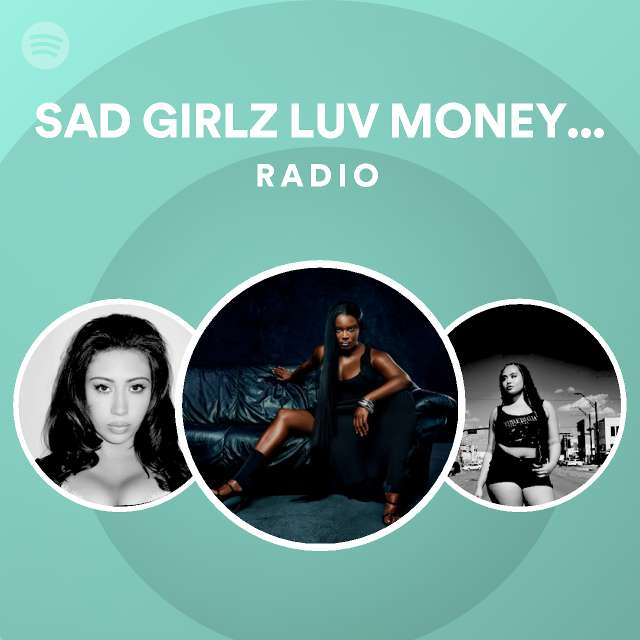 SAD GIRLZ LUV MONEY Remix (feat. Kali Uchis and Moliy) Radio playlist