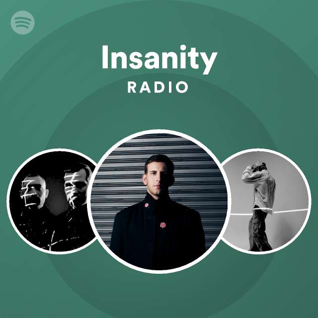 Insanity Radio - playlist by Spotify | Spotify