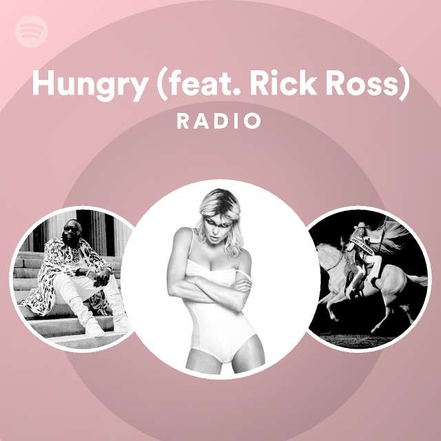 Hungry Feat Rick Ross Radio Playlist By Spotify Spotify 9825