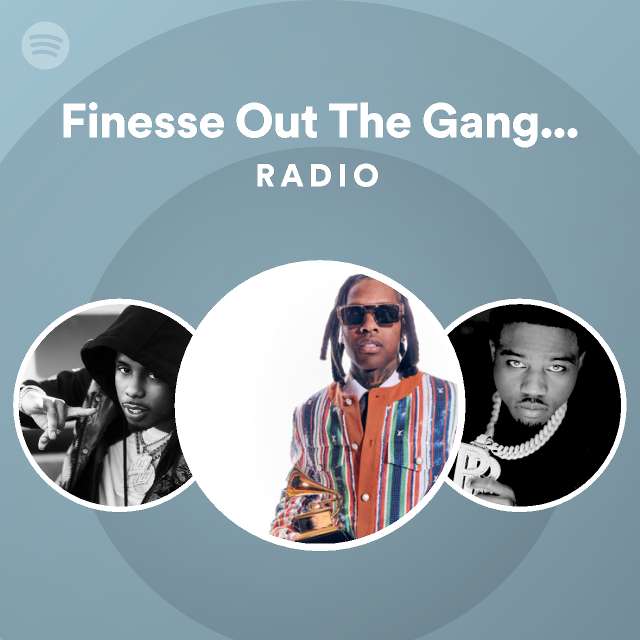 Finesse Out The Gang Way Feat Lil Baby Radio Playlist By Spotify Spotify