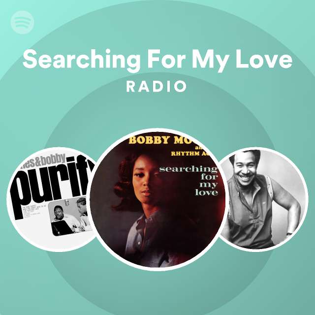 Searching For My Love Radio - playlist by Spotify | Spotify