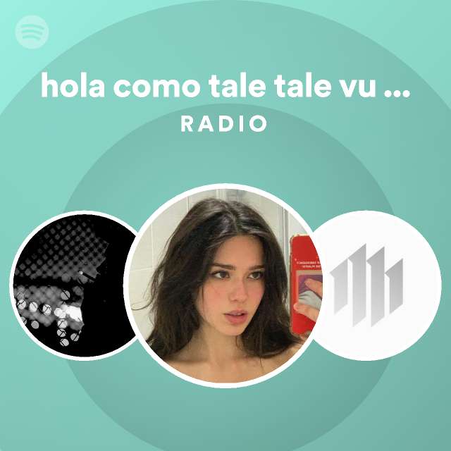 hola como tale tale vu - 1, 2, 3 Radio - playlist by Spotify | Spotify