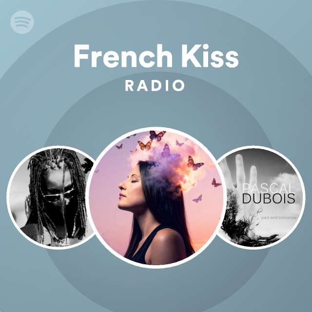 French Kiss Radio - playlist by Spotify | Spotify