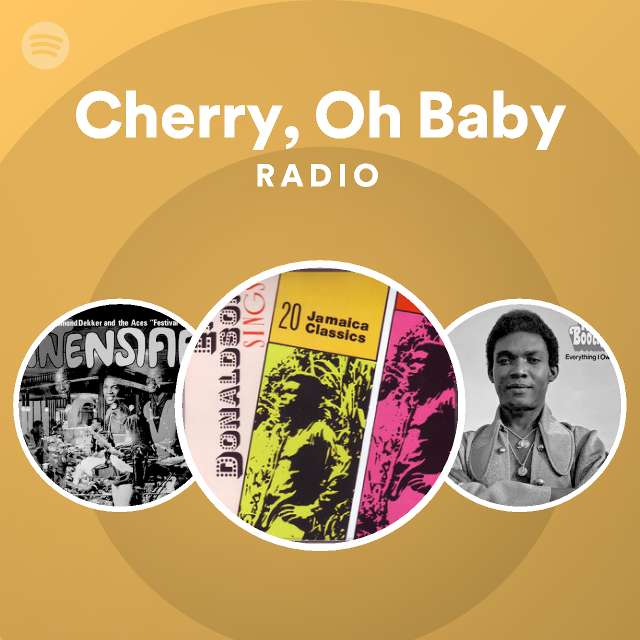 Cherry, Oh Baby Radio playlist by Spotify Spotify