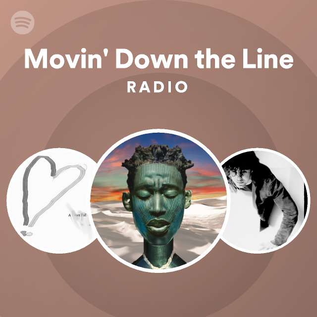 Movin down the line radio playlist by spotify spotify