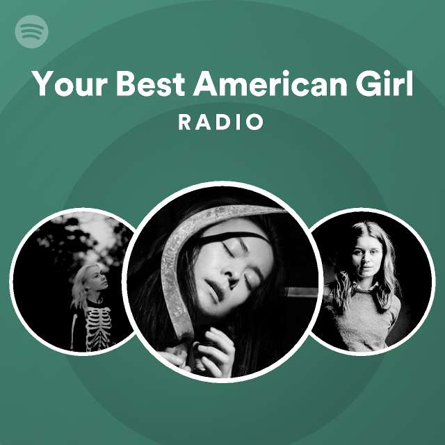 Your Best American Girl Radio Playlist By Spotify Spotify