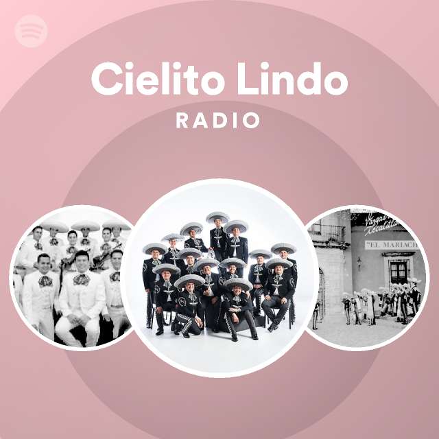 Cielito Lindo Radio Playlist By Spotify Spotify