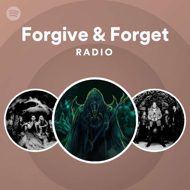 Forgive & Forget Radio - playlist by Spotify | Spotify