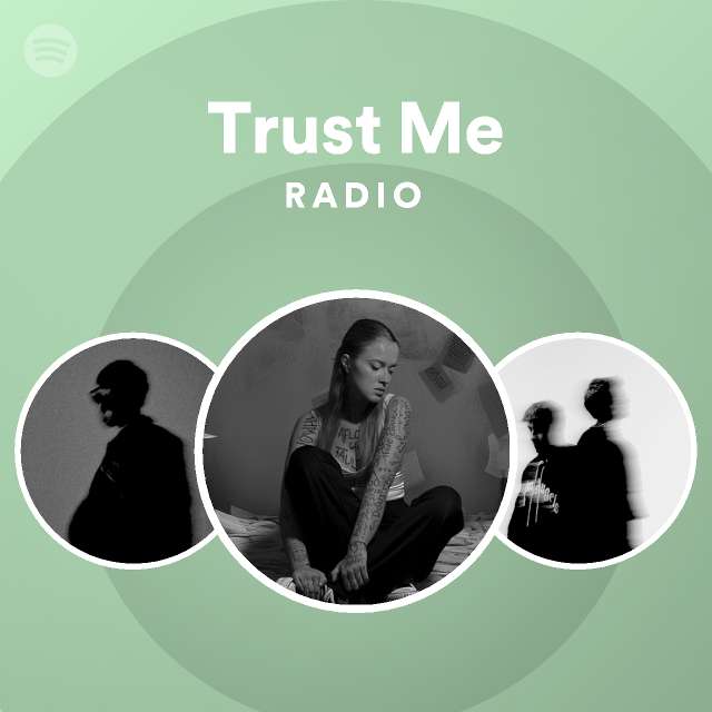 Trust Me Radio - playlist by Spotify | Spotify