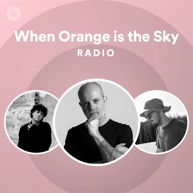 When Orange Is The Sky