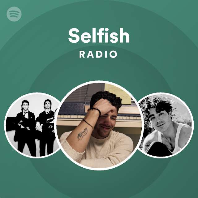 Selfish Radio - playlist by Spotify | Spotify