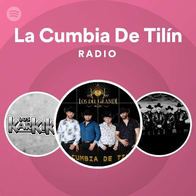 La Cumbia De Tilín Radio - Playlist By Spotify | Spotify