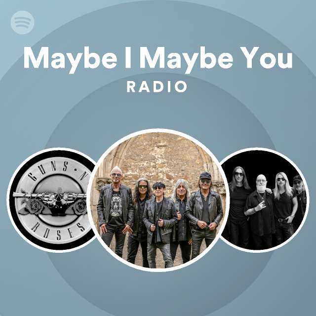 Maybe I Maybe You Radio - playlist by Spotify | Spotify