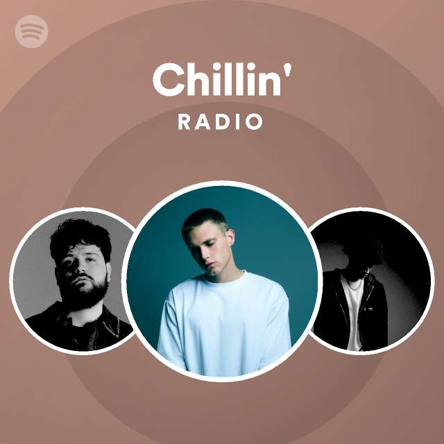 Chillin' Radio - playlist by Spotify | Spotify