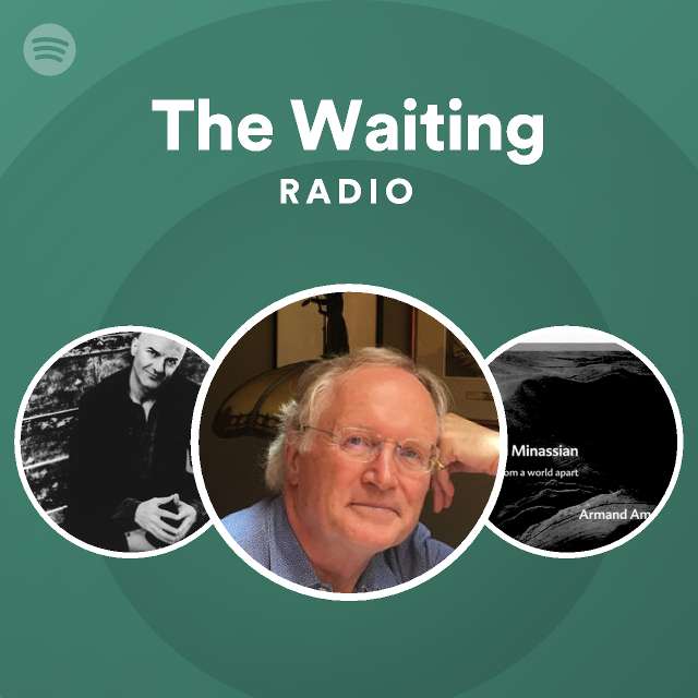 The Waiting Radio - playlist by Spotify | Spotify