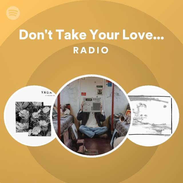 don-t-take-your-love-away-feat-lisa-toh-radio-playlist-by-spotify